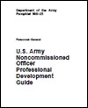 U.S. Army Noncommisioned Officer Professional Development Guide